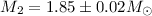 Mathematical equation: $M_2 = 1.85 \pm 0.02 M_{\odot}$
