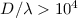 Mathematical equation: $D/\lambda > 10^4$