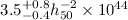 Mathematical equation: $3.5^{+0.8}_{-0.4} h_{50}^{-2} \times 10^{44}$