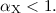 Mathematical equation: $\alpha_{\rm X}< 1.$