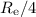 Mathematical equation: $R_{\rm e}/4$