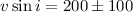 Mathematical equation: $v\sin i=200\pm100$