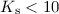 Mathematical equation: $K_{\rm s}< 10$