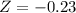 Mathematical equation: $Z = -0.23$