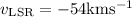 Mathematical equation: $v_{\mathrm{LSR}} = -54 \mathrm{km s^{-1}}$