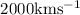 Mathematical equation: $2000 \rm km s^{-1}$