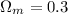 Mathematical equation: $\Omega_m=0.3$