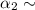 Mathematical equation: $\alpha_2 \sim$