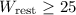 Mathematical equation: $W_{\rm rest} \geq 25 $