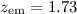 Mathematical equation: $z_{\rm em} = 1.73$