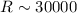 Mathematical equation: $R\sim30 000$