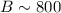 Mathematical equation: $B\sim800$