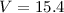 Mathematical equation: $V=15.4$