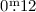 Mathematical equation: $0\fm12$