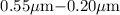 Mathematical equation: $0.55 \mu{\rm m}{-}0.20 \mu{\rm m}$