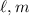 Mathematical equation: $\ell, m$