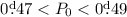 Mathematical equation: $0\fd47< P_0< 0\fd49$