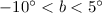 Mathematical equation: $-10^\circ < b < 5^\circ$