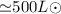 Mathematical equation: ${\simeq} 500 L\mathord\odot$