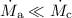 Mathematical equation: $\dot{M}_{\rm a} \ll \dot{M}_{\rm c}$