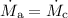 Mathematical equation: $\dot{M}_{\rm a} = \dot{M}_{\rm c}$