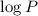 Mathematical equation: $\log P$