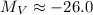 Mathematical equation: $M_{V} \approx -26.0$