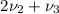 Mathematical equation: ${\rm 2\nu_2 + \nu_3}$