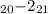 Mathematical equation: $_{20}{-}2_{21}$