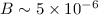 Mathematical equation: $B \sim 5\times 10^{-6}$