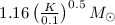 Mathematical equation: $1.16 \left( \frac{K}{0.1} \right)^{0.5} M_{\odot}$