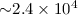 Mathematical equation: ${\sim}2.4\times10^4$