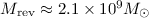 Mathematical equation: $M_{\rm rev}\approx 2.1\times 10^9 M_{\odot}$