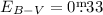 Mathematical equation: $E_{B-V}=0\fm 33$