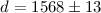 Mathematical equation: $d = 1568\pm 13$