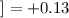 Mathematical equation: $]=+0.13$