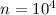 Mathematical equation: $n=10^4$