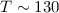 Mathematical equation: $T\sim 130$