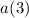 Mathematical equation: $a(3)$
