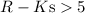 Mathematical equation: $R-K{\rm s}> 5$