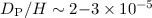 Mathematical equation: $D_{\rm P}/H\sim2{-}3\times 10^{-5}$
