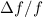 Mathematical equation: $\Delta f/f$
