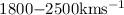 Mathematical equation: $1800{-}2500 {\rm km} {\rm s}^{-1}$