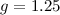 Mathematical equation: $g=1.25$