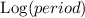 Mathematical equation: ${\rm Log}(period)$