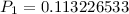 Mathematical equation: $P_1 = 0.113226533$