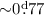 Mathematical equation: ${\sim} 0\fd77$