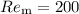 Mathematical equation: $Re_{\rm m}=200$