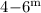 Mathematical equation: $4{-}6^{\rm m}$
