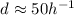 Mathematical equation: $d \approx 50 h^{-1}$